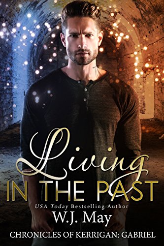 Living in the Past (The Chronicles of Kerrigan: Gabriel Book 1) on Kindle