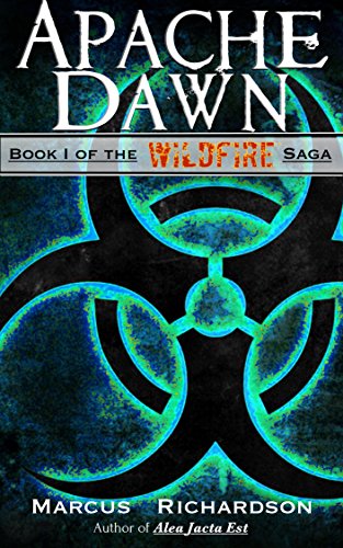 Apache Dawn (Wildfire Saga Book 1) on Kindle