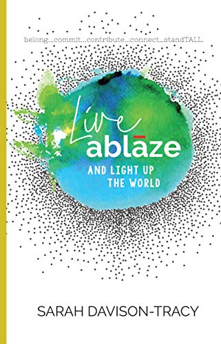 Live Ablaze: And Light Up the World on Kindle