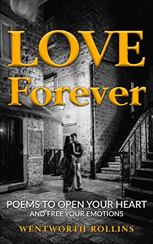 Love Forever: Poems to Open Your Heart and Free Your Emotions on Kindle