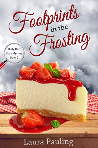Footprints in the Frosting (Holly Hart Cozy Mystery Series Book 1) on Kindle