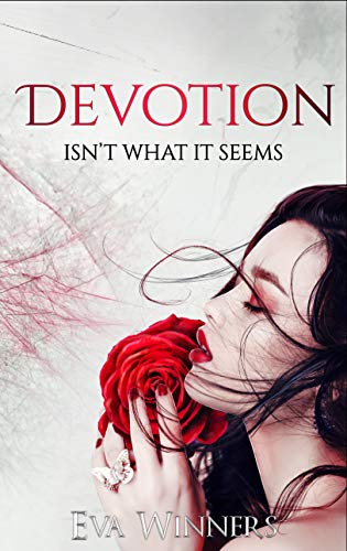 Devotion: Isn't What It Seems (Love Isn't What It Seems Book 1) on Kindle
