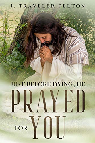Just Before Dying, He Prayed For You on Kindle