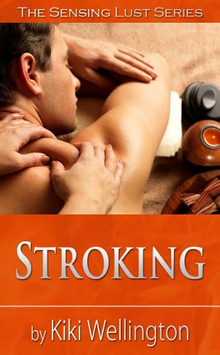 Stroking (The Sensing Lust Series) on Kindle