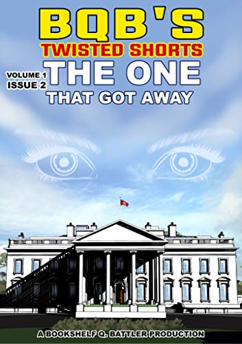 The One That Got Away (BQB's Twisted Shorts Book 2) on Kindle
