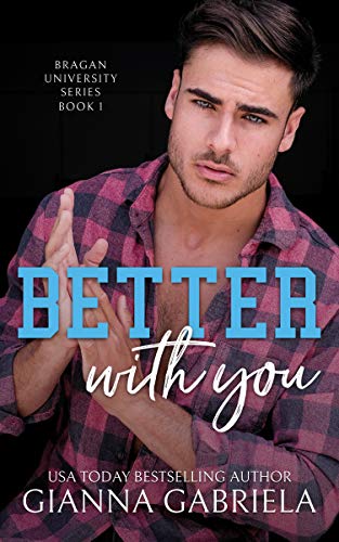 Better With You (Bragan University Series Book 1) on Kindle