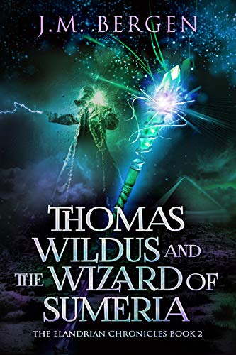 Thomas Wildus and the Wizard of Sumeria (The Elandrian Chronicles Book 2) on Kindle