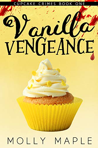 Vanilla Vengeance (Cupcake Crimes Series Book 1) on Kindle