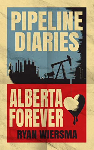 Pipeline Diaries: Alberta Forever on Kindle