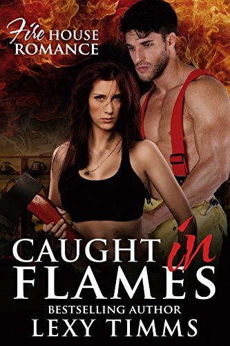 Caught in Flames (Firehouse Romance Series Book 1) on Kindle