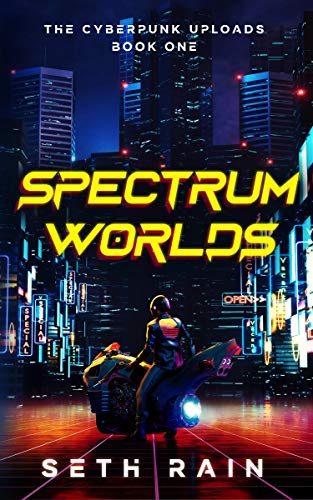 Spectrum Worlds (The Cyberpunk Uploads Book 1) on Kindle