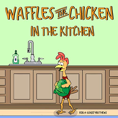 Waffles the Chicken in the Kitchen on Kindle