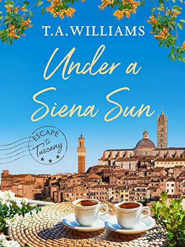 Under a Siena Sun (Escape to Tuscany Book 1) on Kindle