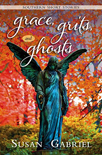 Grace, Grits and Ghosts: Southern Short Stories on Kindle