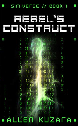 Rebel's Construct (Sim-Verse Book 1) on Kindle