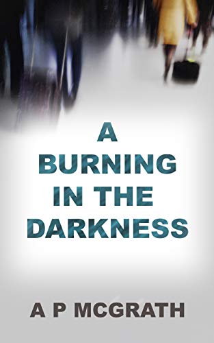 A Burning in the Darkness on Kindle