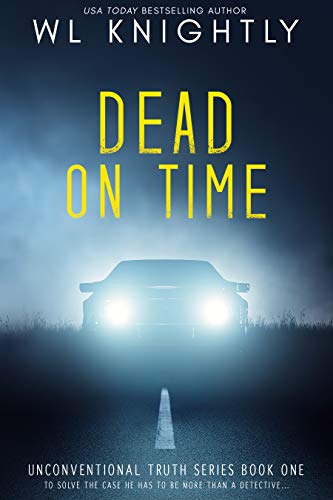Dead On Time (Unconventional Truth Series Book 1) on Kindle