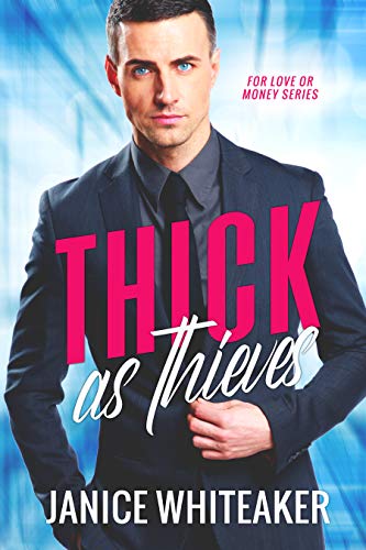 Thick as Thieves (For Love or Money Book 1) on Kindle