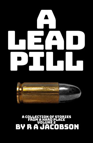 A Lead Pill (A Collection Stories From a Hard Place Volume 2) on Kindle