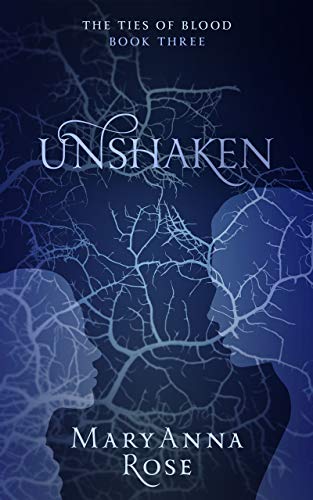 Unshaken (The Ties Of Blood Book 3) on Kindle