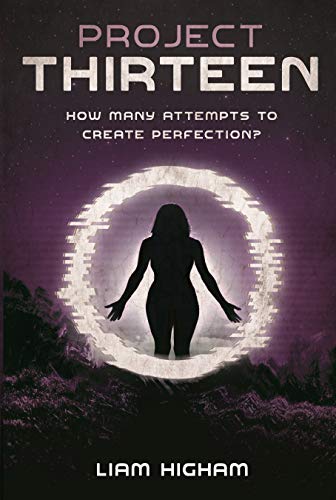 Project Thirteen: How Many Attempts to Create Perfection? on Kindle