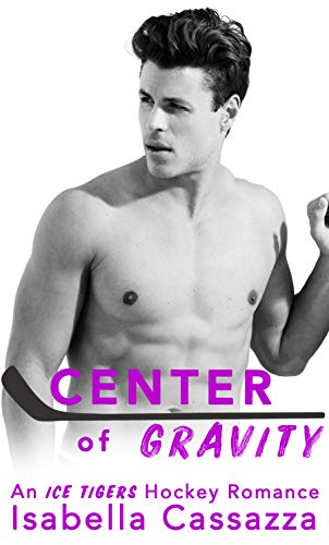 Center of Gravity (An Ice Tigers Hockey Romance Book 1) on Kindle