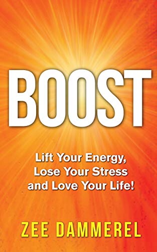 Boost: Lift Your Energy, Lose Your Stress, and Love Your Life! on Kindle