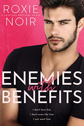 Enemies With Benefits (Loveless Brothers Book 1) on Kindle