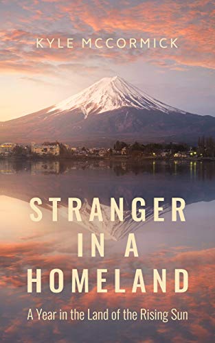 Stranger in a Homeland: A Year in the Land of the Rising Sun on Kindle