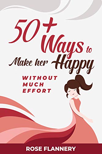 50+ Ways to Make Her Happy Without Much Effort on Kindle