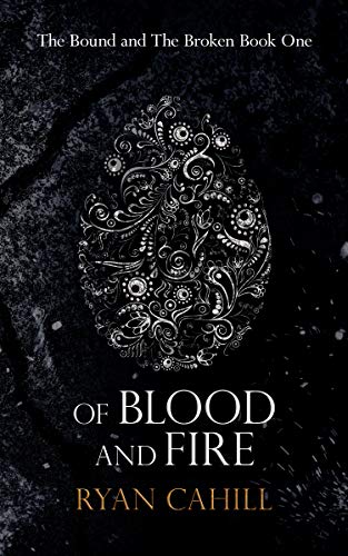 Of Blood And Fire (The Bound and The Broken Book 1) on Kindle