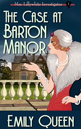 The Case at Barton Manor (Mrs. Lillywhite Investigates Book 1) on Kindle