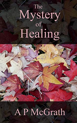The Mystery of Healing on Kindle