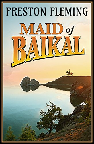 Maid of Baikal: A Novel of the Russian Civil War on Kindle