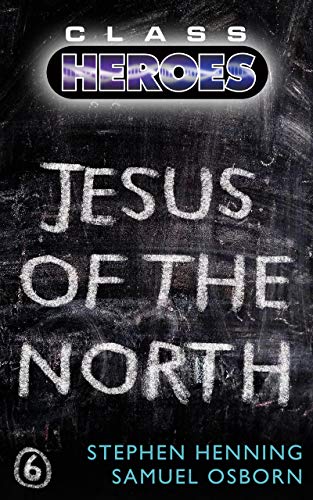 Jesus of the North (Class Heroes Book 6) on Kindle