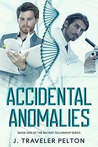 Accidental Anomalies (The Mutant FellowShip Book 1) on Kindle