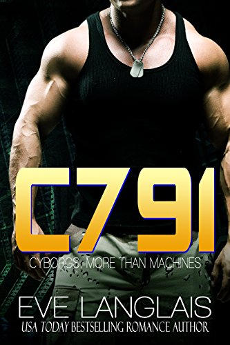C791 (Cyborgs: More Than Machines Book 1) on Kindle