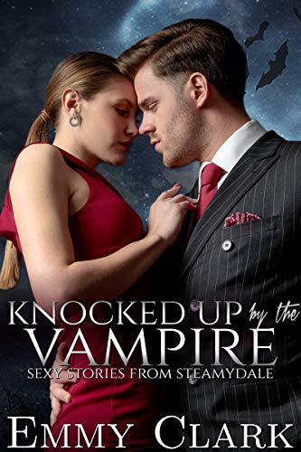 Knocked Up by the Vampire: Sexy Stories from Steamydale on Kindle
