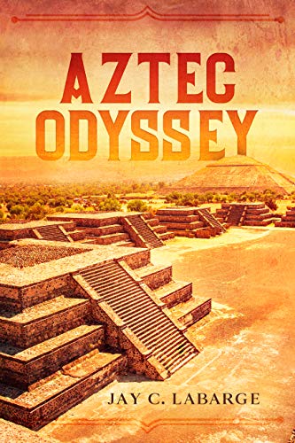 Aztec Odyssey (Nick LaBounty Series Book 1) on Kindle