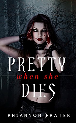 Pretty When She Dies (Pretty When She Dies Book 1) on Kindle