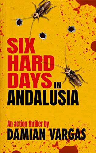 Six Hard Days In Andalusia on Kindle