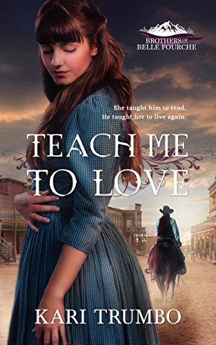 Teach Me to Love (Brothers of Belle Fourche Book 1) on Kindle