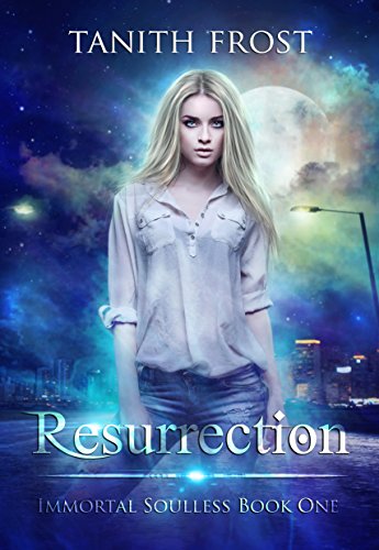 Resurrection (Immortal Soulless Book 1) on Kindle