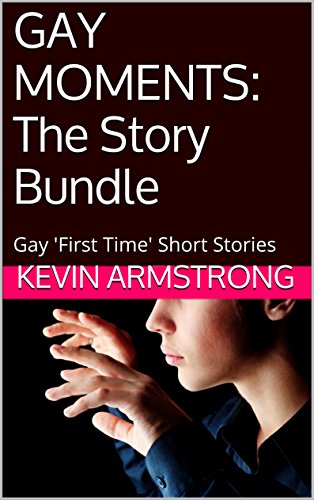 Gay Moments: The Story Bundle (Gay 'First Time' Short Stories) on Kindle