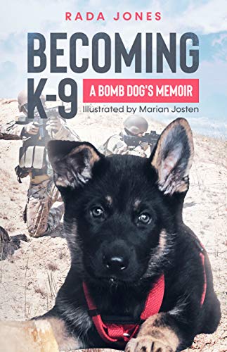 Becoming K-9: A Bomb Dog's Memoir (K-9 Heroes Book 1) on Kindle
