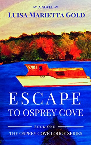 Escape to Osprey Cove (The Osprey Cove Lodge Book 1) on Kindle