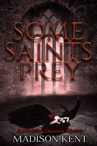 Some Saints Prey (Madeline Donovan Mysteries Book 4) on Kindle