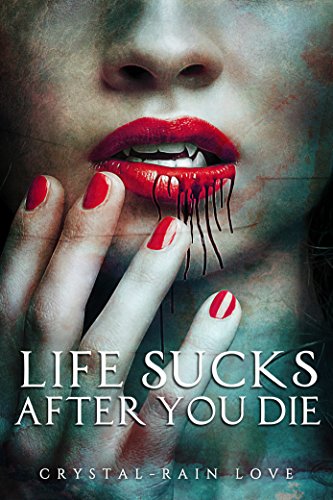 Life Sucks After You Die (Twice Bitten Book 1) on Kindle