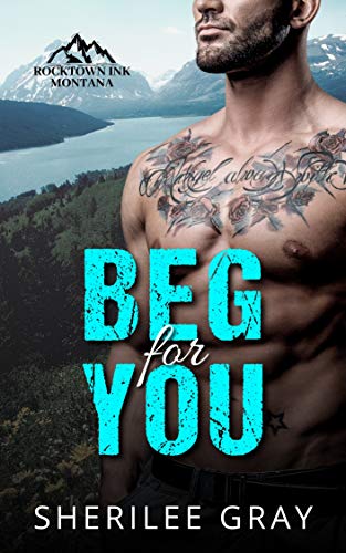 Beg For You (Rocktown Ink Book 1) on Kindle