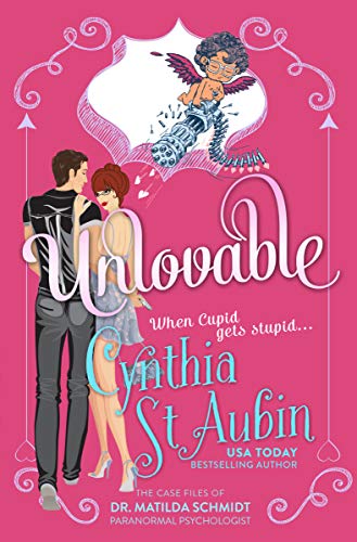 Unlovable (The Case Files of Dr. Matilda Schmidt, Paranormal Psychologist Book 1) on Kindle